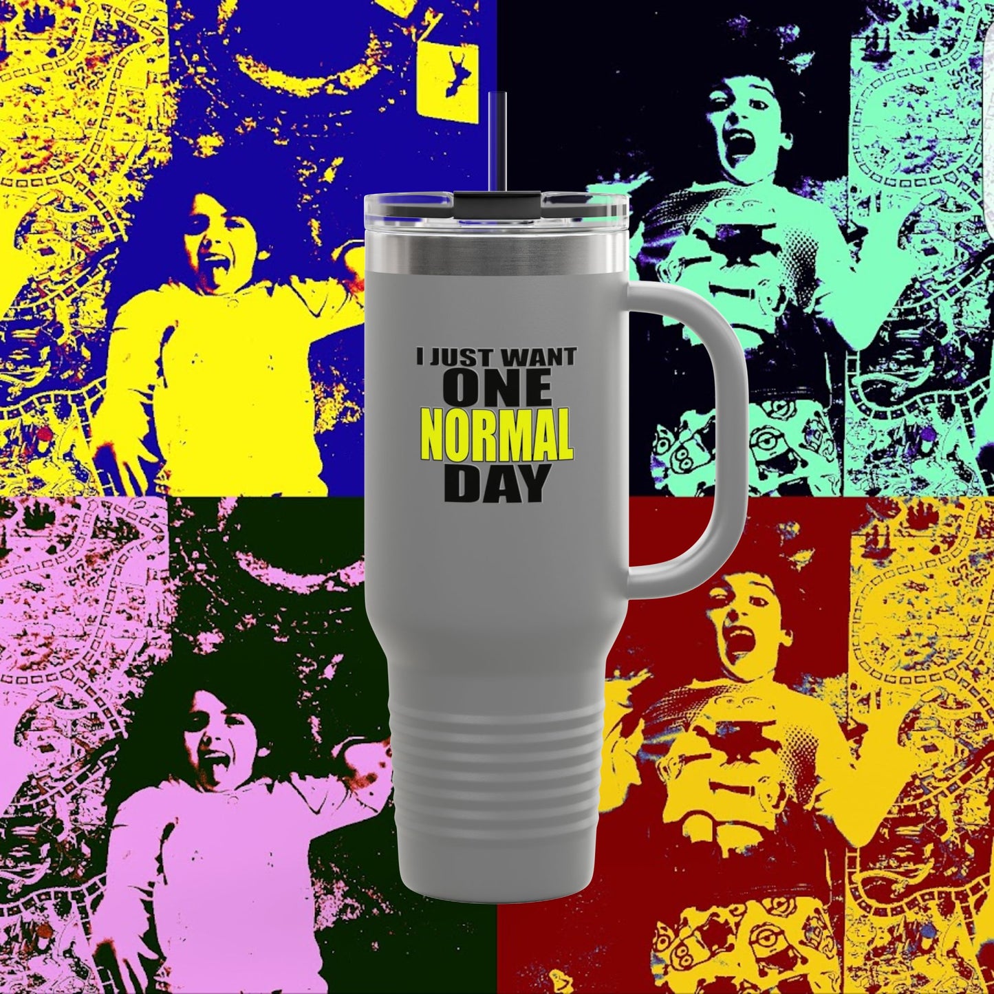 I JUST WANT ONE NORMAL DAY! -Vibrant Insulated Travel Mug for Daily Adventures, 40oz Beverage Tumbler