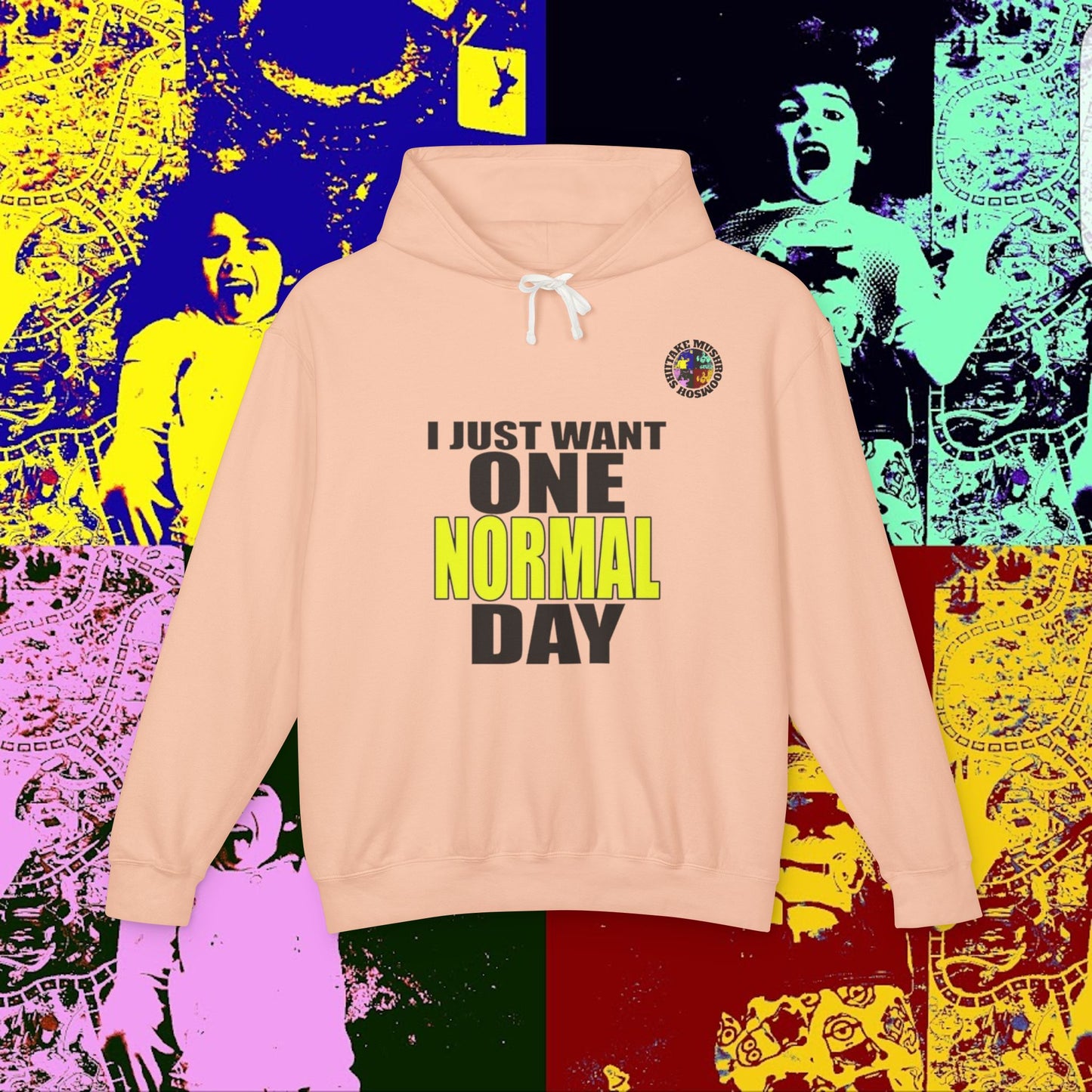 I JUST WANT ONE NORMAL DAY! Hoodie, Lightweight Sweatshirt for Everyday Comfort, Unisex Casual Wear, Gift for Friends, Relaxation Clothing