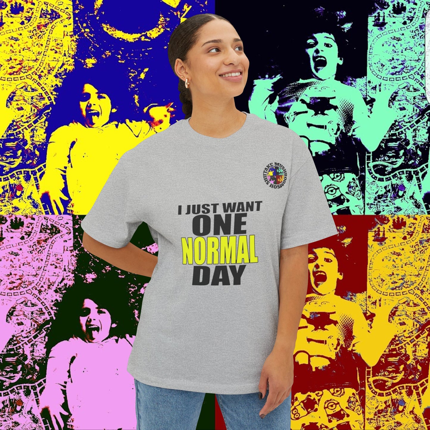 I JUST WANT ONE NORMAL DAY! Unisex Oversized Boxy Tee