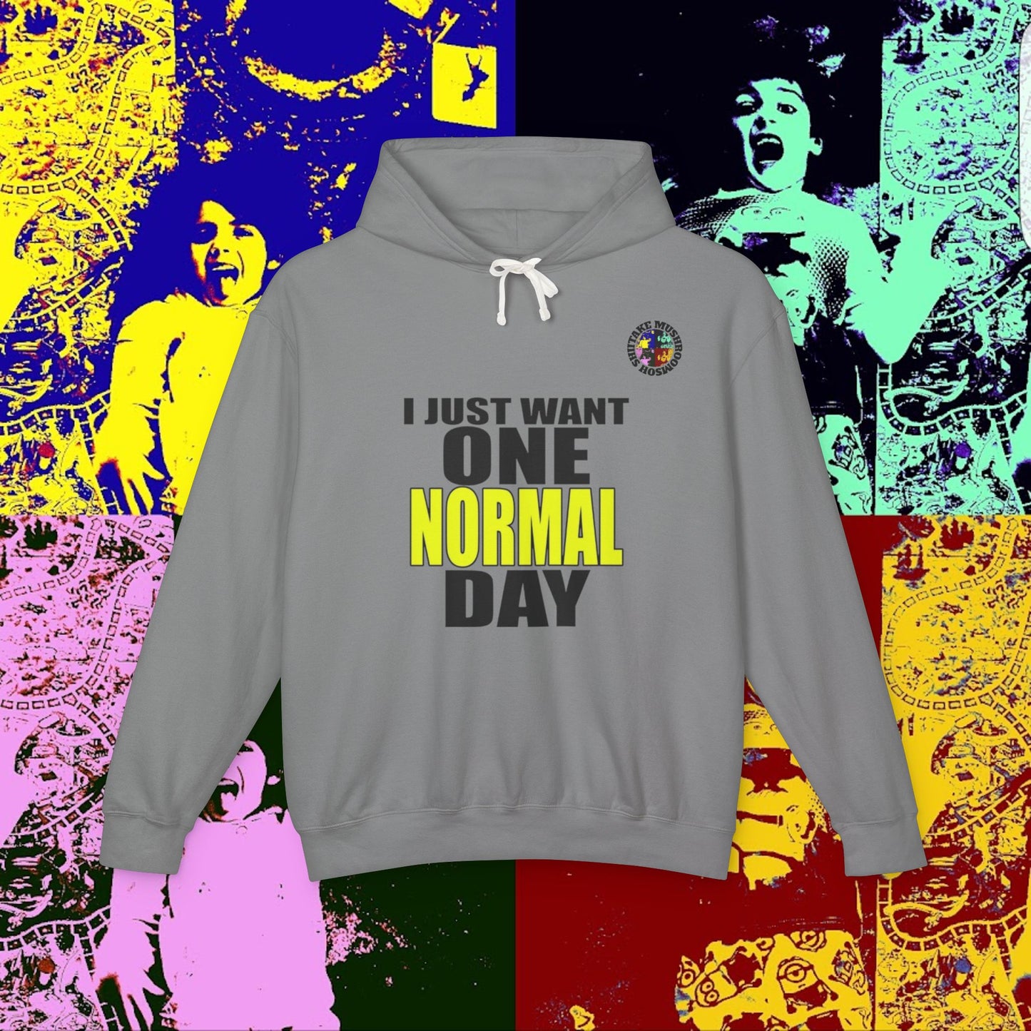 I JUST WANT ONE NORMAL DAY! Hoodie, Lightweight Sweatshirt for Everyday Comfort, Unisex Casual Wear, Gift for Friends, Relaxation Clothing