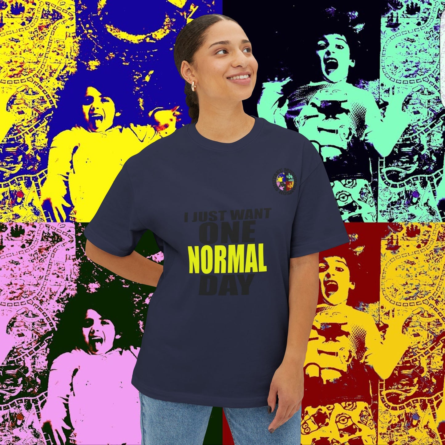 I JUST WANT ONE NORMAL DAY! Unisex Oversized Boxy Tee