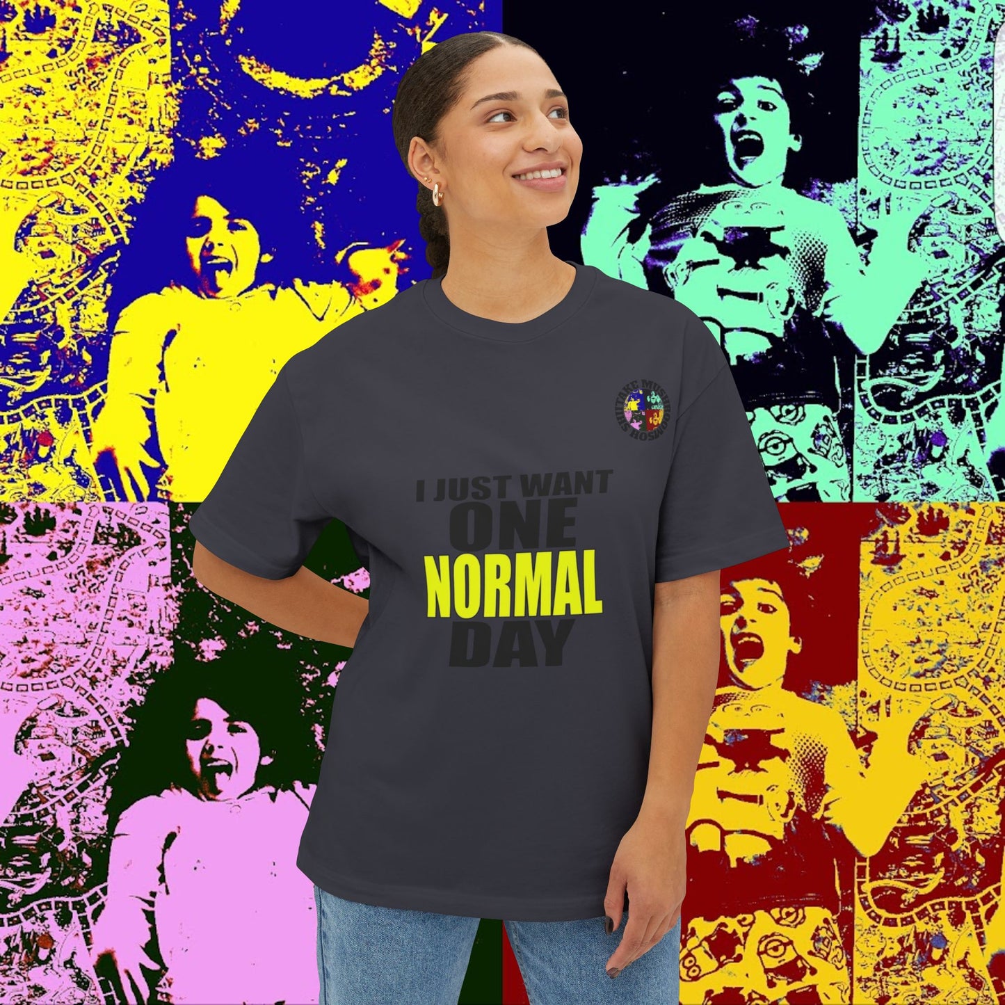 I JUST WANT ONE NORMAL DAY! Unisex Oversized Boxy Tee