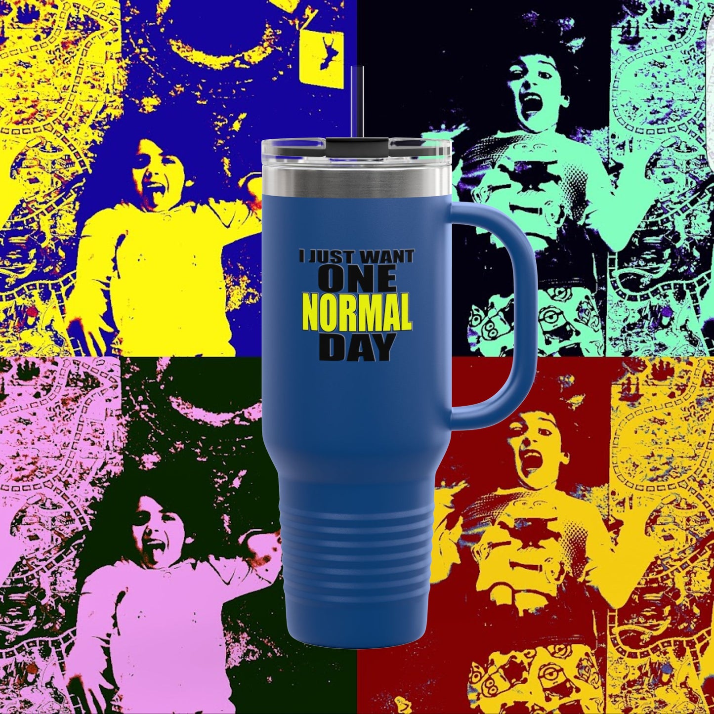 I JUST WANT ONE NORMAL DAY! -Vibrant Insulated Travel Mug for Daily Adventures, 40oz Beverage Tumbler