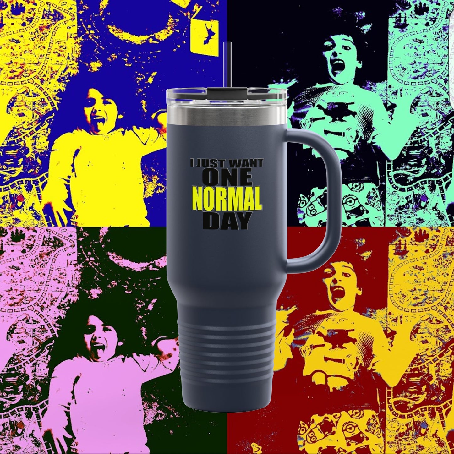 I JUST WANT ONE NORMAL DAY! -Vibrant Insulated Travel Mug for Daily Adventures, 40oz Beverage Tumbler
