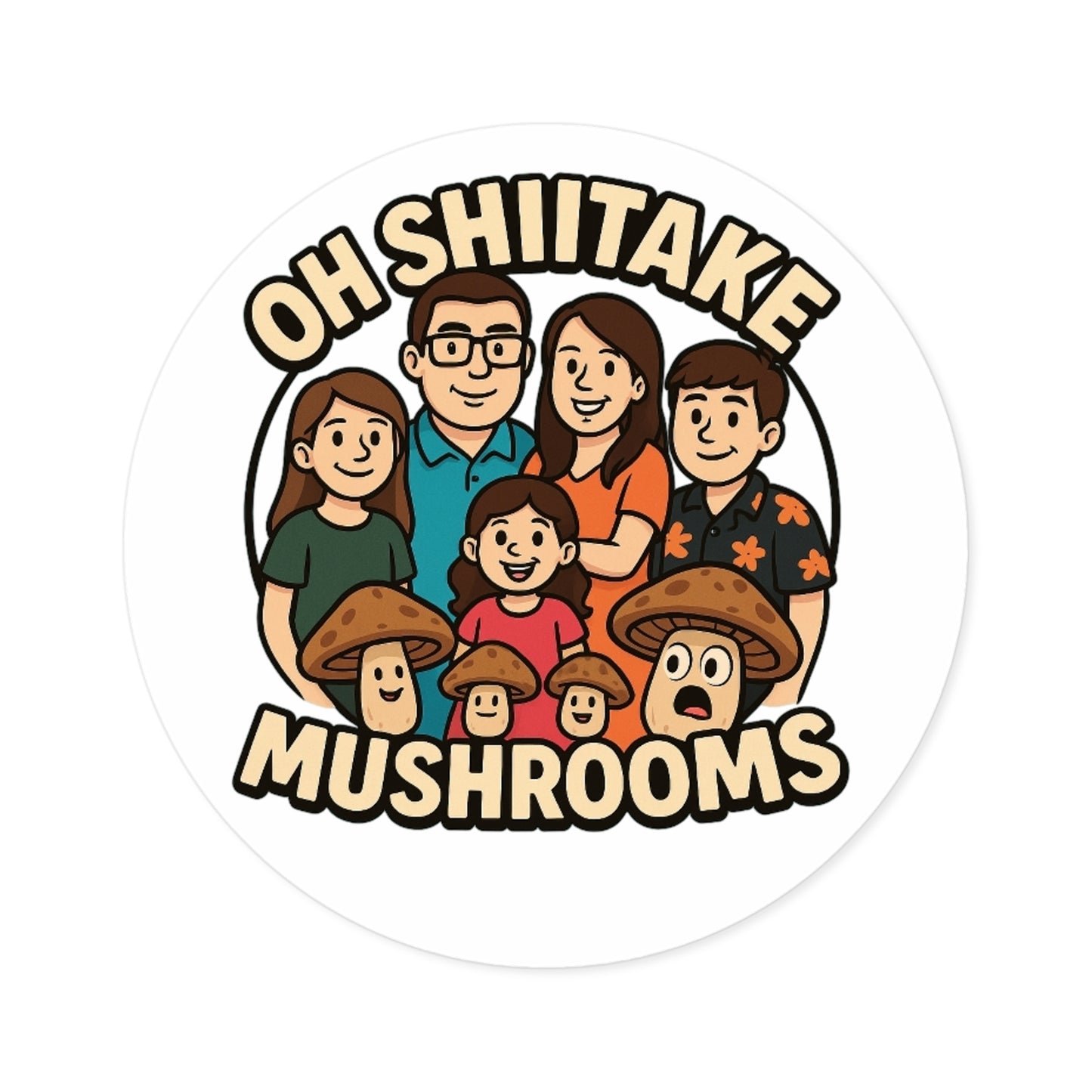 OhShiitakeMushroom FAM! - High Quality Sticker