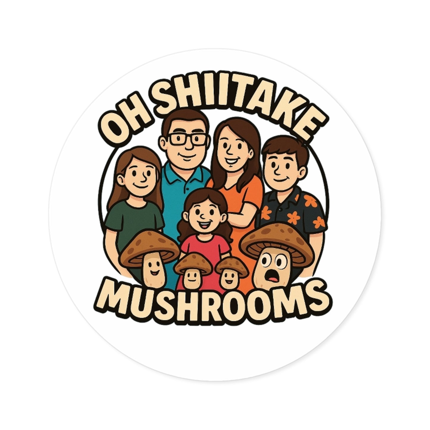OhShiitakeMushroom FAM! - High Quality Sticker