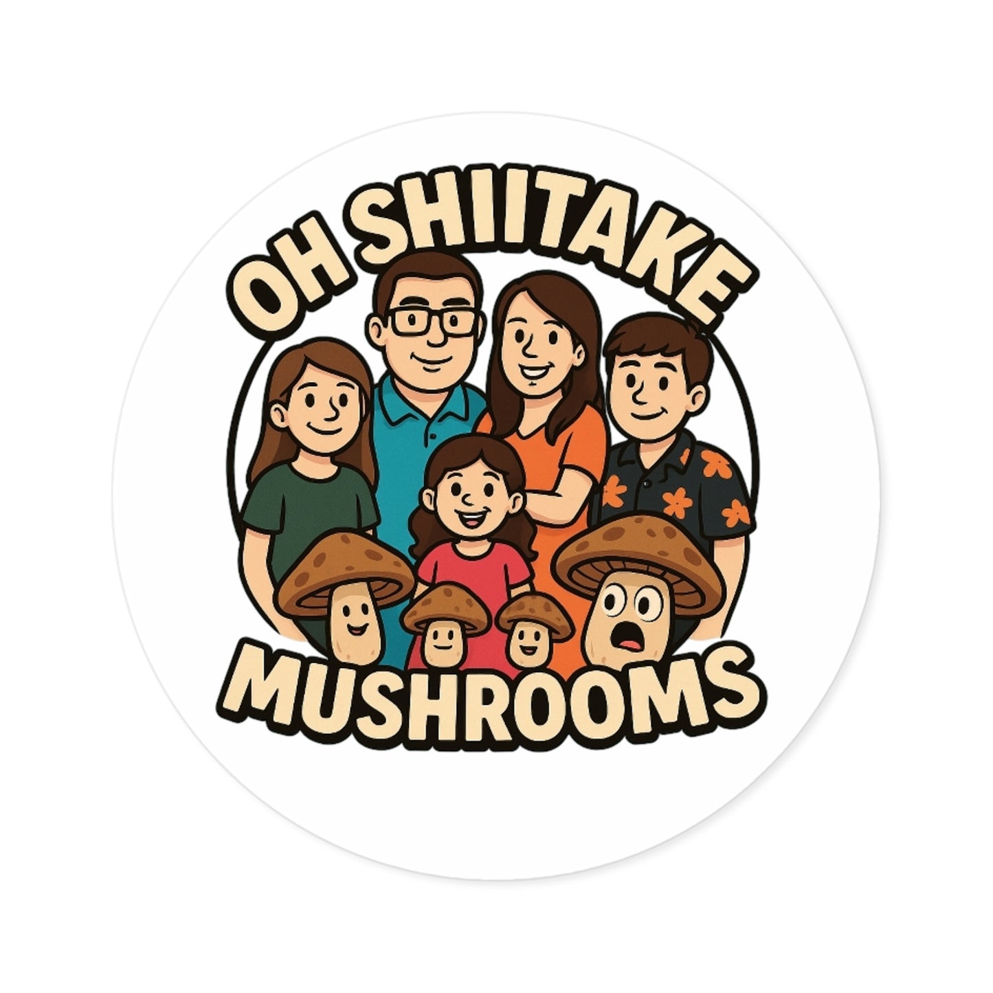 OhShiitakeMushroom FAM! - High Quality Sticker