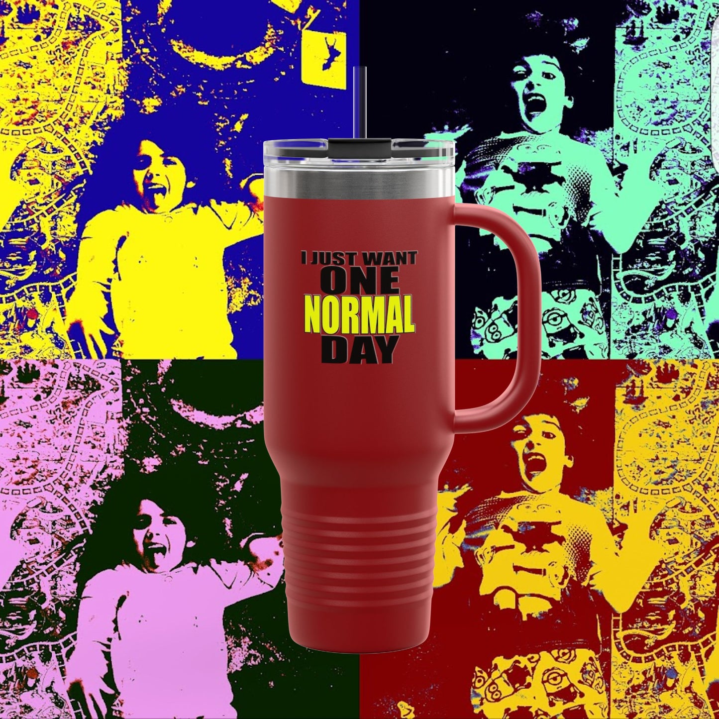 I JUST WANT ONE NORMAL DAY! -Vibrant Insulated Travel Mug for Daily Adventures, 40oz Beverage Tumbler