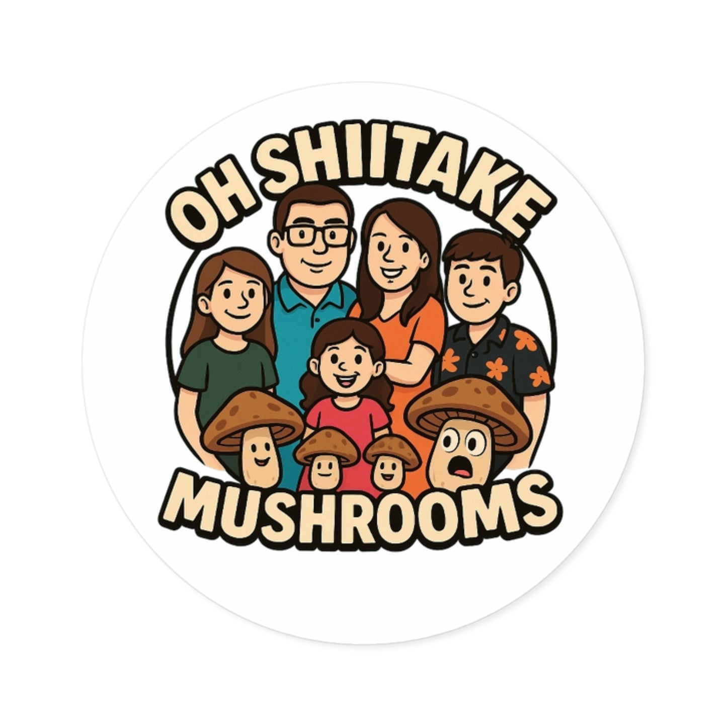 OhShiitakeMushroom FAM! - High Quality Sticker