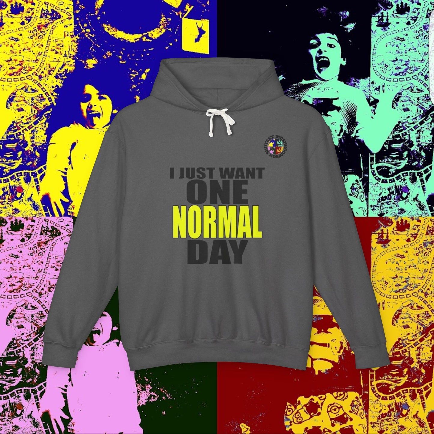 I JUST WANT ONE NORMAL DAY! Hoodie, Lightweight Sweatshirt for Everyday Comfort, Unisex Casual Wear, Gift for Friends, Relaxation Clothing
